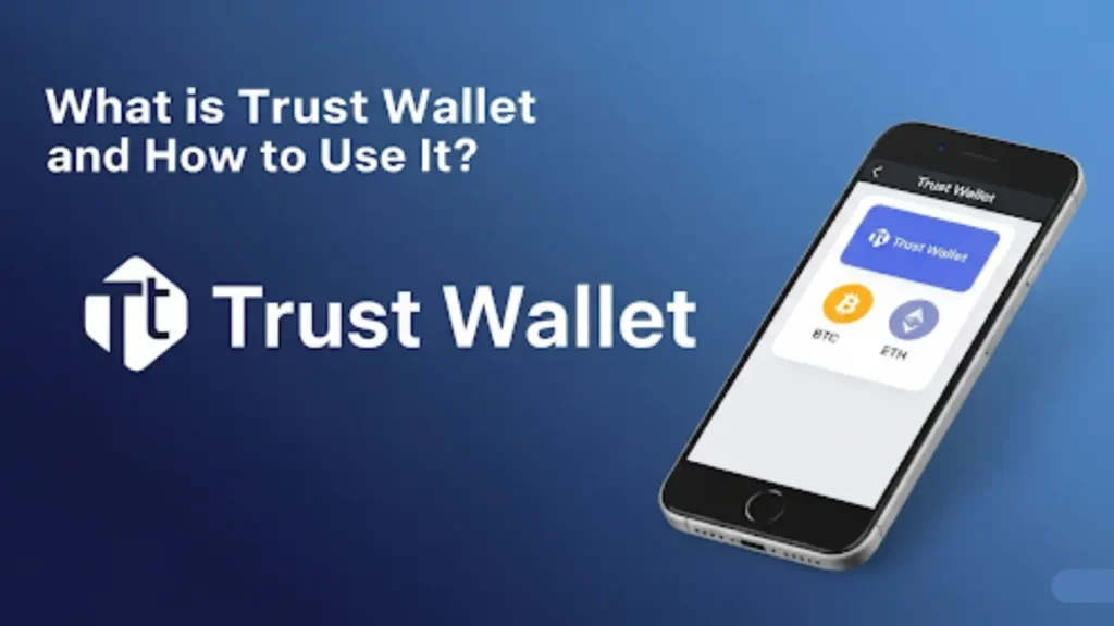 Trust Wallet क्या है और इसका इस्तेमाल कैसे करें?